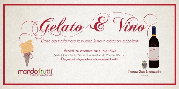 Gelato &amp; vino - Mondofrutti e Tenuta San Leonardo